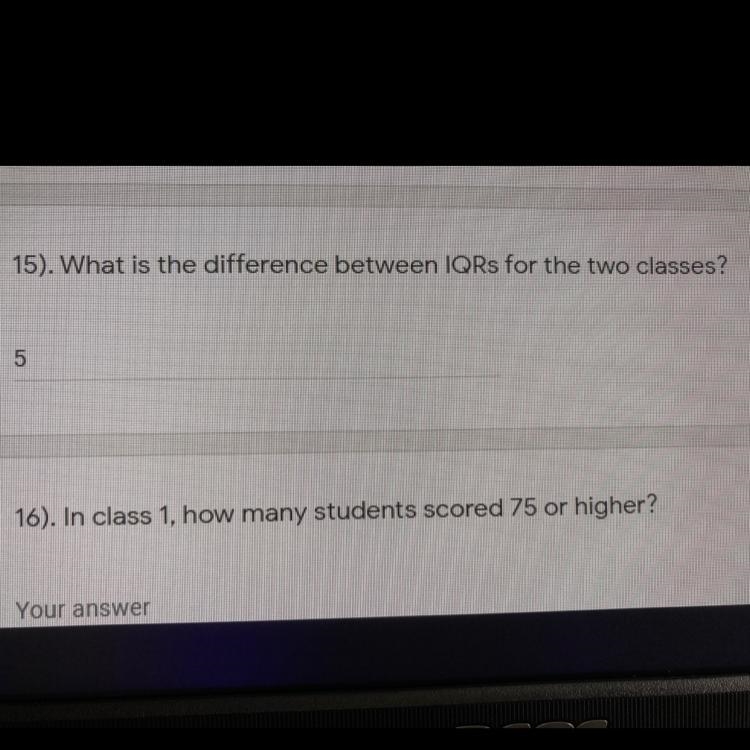 Pls help me ASAP the plot is on the top I need help with question 16. In class 1 now-example-1