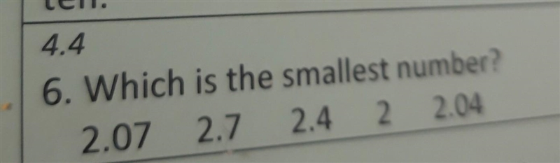 Which is the smallest number? 2.07 2.7 2.4 2 2.04​-example-1