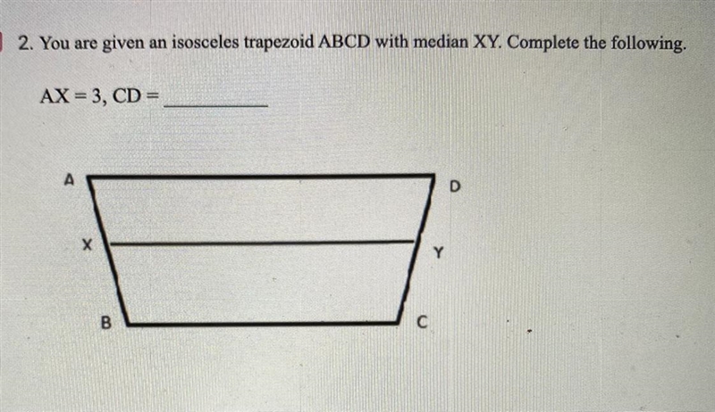 You are given an isosceles trapezoid ABCD with median XY. Complete the following. AX-example-1