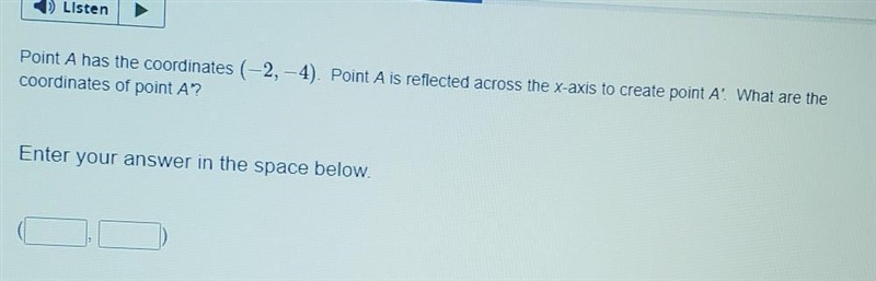 PLEASE ACCTUALY HELP :< Point A has the coordinates (-2,-4). Point A is reflected-example-1