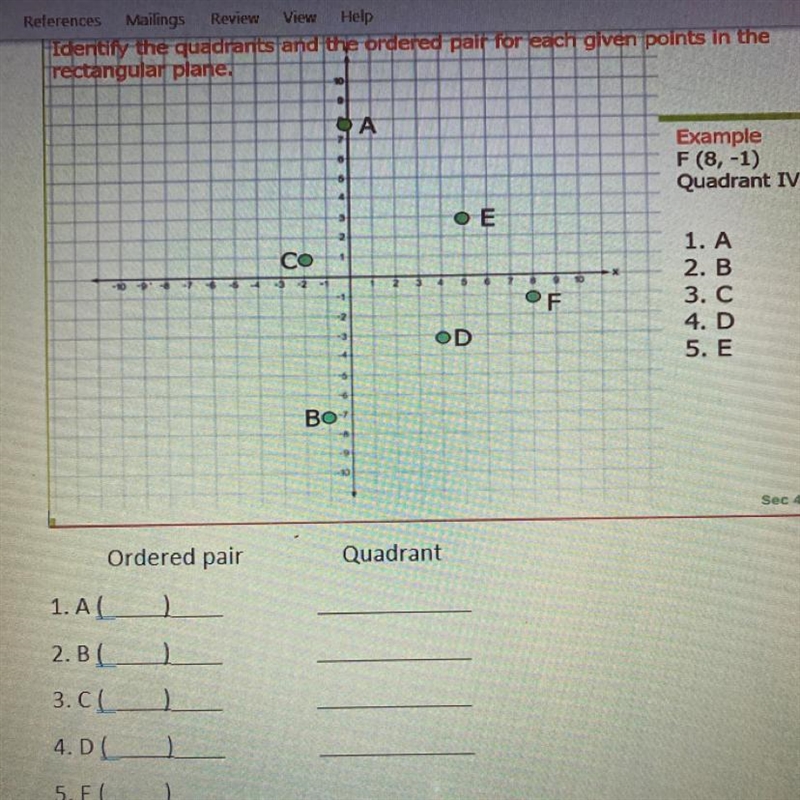 PLEASE HELP! Identify the quadrants and the ordered pair for each given points in-example-1