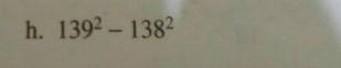 Evaluate using suitable identity: h). 139² - 138²​-example-1