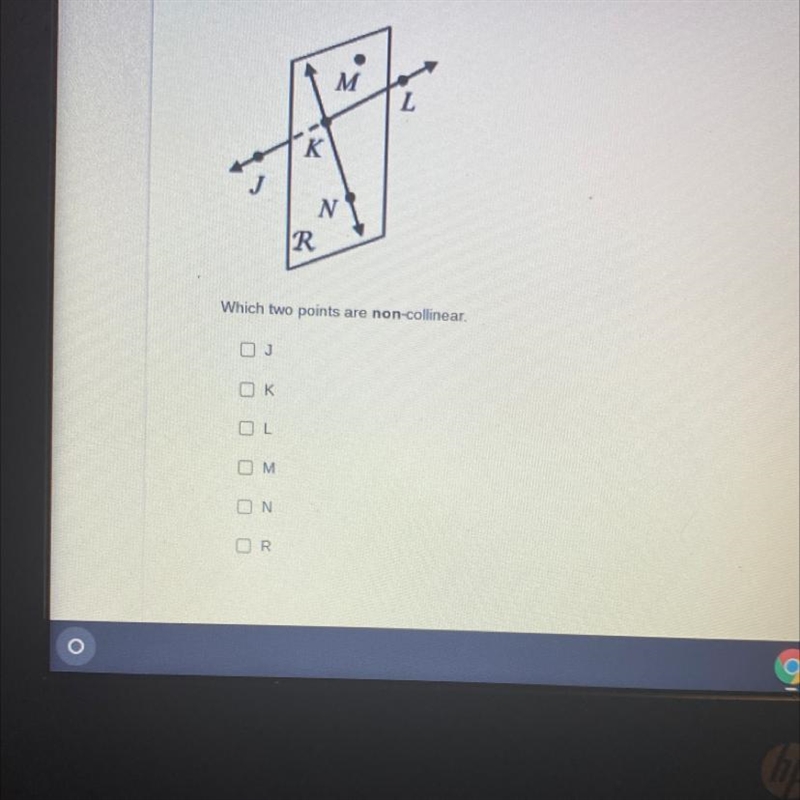 Which two points are non-collinear. J K L M N R Please help-example-1