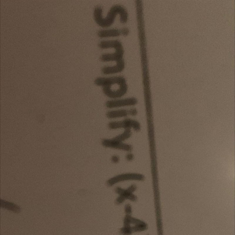 Simplify (x-4) to the power of 2 also pls show work-example-1