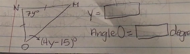 Triangle MNO is isosceles. Find the value of y and the measure of Angle O. Y=______ Angle-example-1