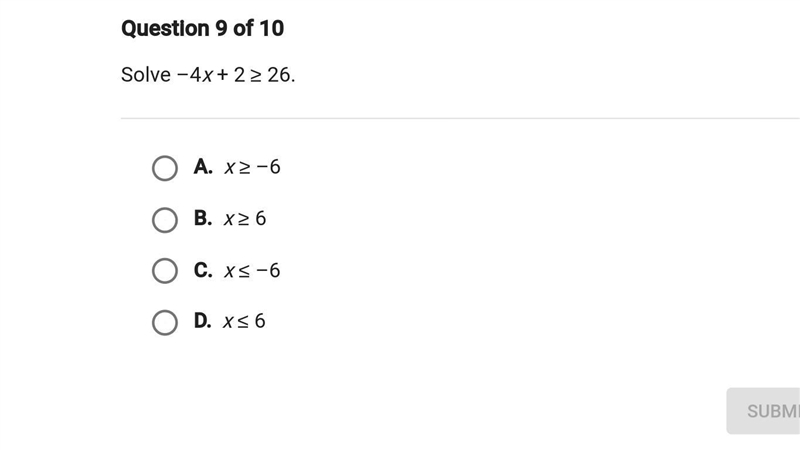 Question 9 of 10 Solve -4x+ 2 26. 0 A. x-6 0 B. )( 6 0 C. -6 0 D. )( 6-example-1