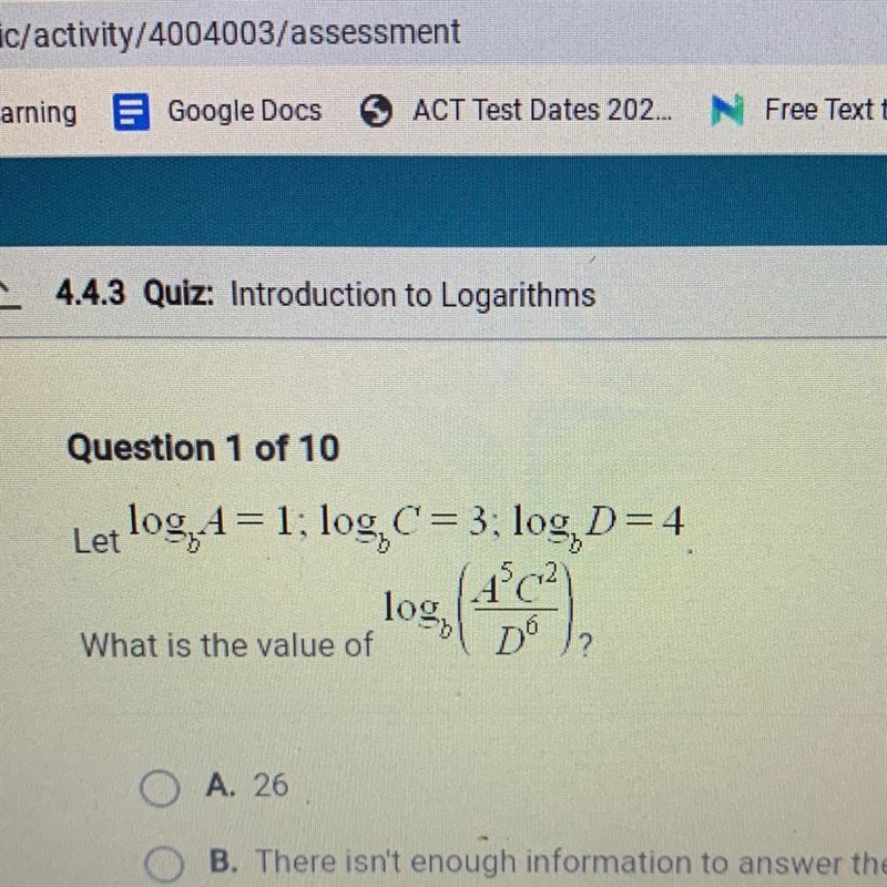 Question 1 of 10 Let log(b)A = 1; log(b)C = 3; log(b) D=4 What is the value of log-example-1