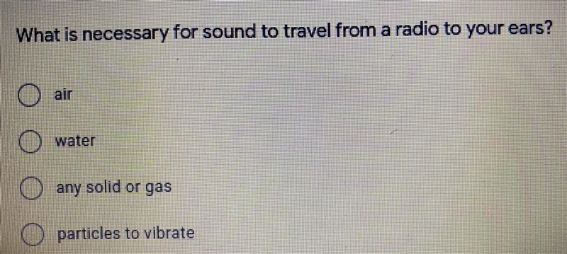 What is necessary for sound to travel from a radio to your ears-example-1