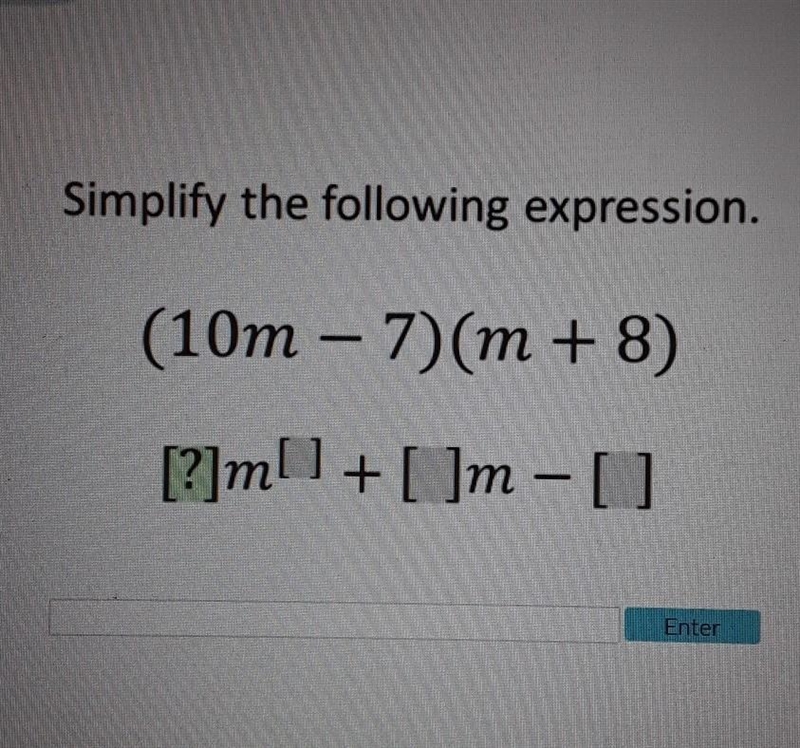 Simplify the following expression. (10m – 7)(m +8)​-example-1