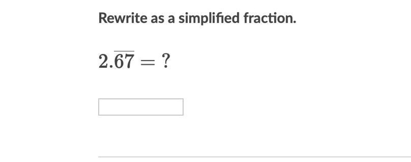 What is 2.67 repeating as a fraction?-example-1