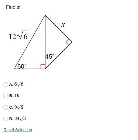 Find x. A. 6√6 B. 18 C. 9√2 D. 24√3-example-1