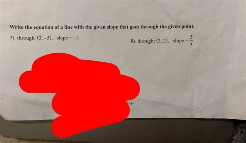 Write the equation of a line with the given slope that goes through the given point-example-1