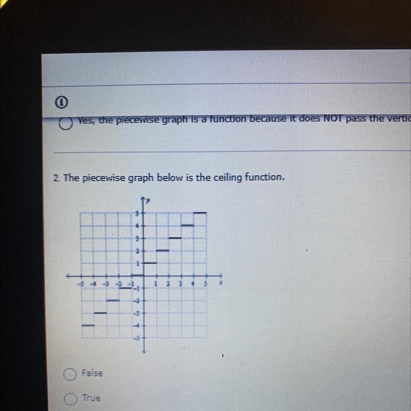 The piecewise graph below is the ceiling function? True or false ?-example-1