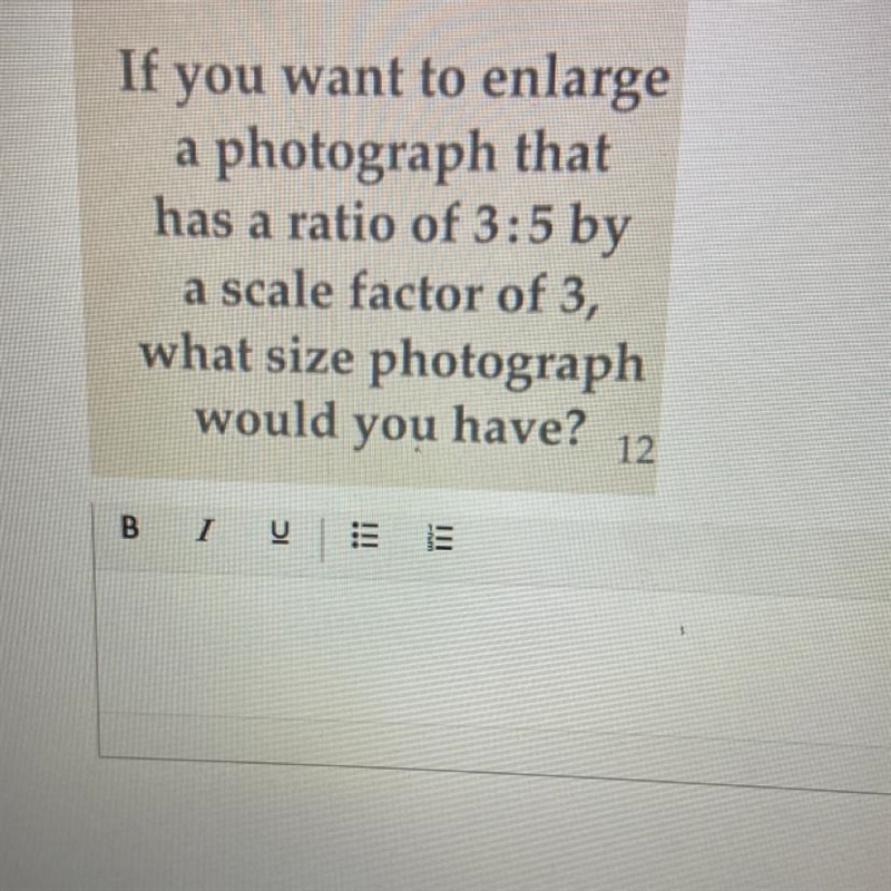 If you want to enlarge a photograph that has a ratio of 3:5 by a scale factor of 3, what-example-1