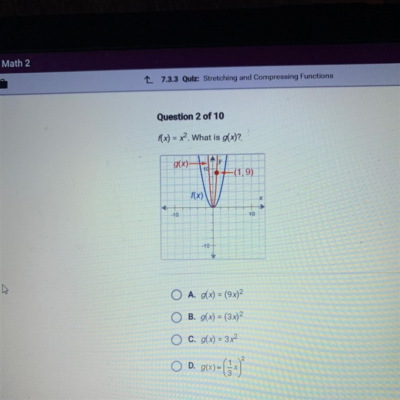 F(x) = x2. What is g(x)? A. g(x) = (9x)^2 B. g(x) = (3x)^2 C. g(x) = 3x^2 D. g(x) = (1/3x-example-1