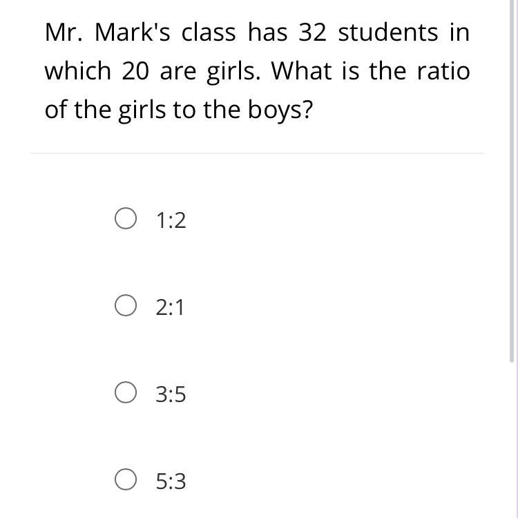 Mr. Mark's class has 32 students in which 20 are girls. What is the ratio of the girls-example-1