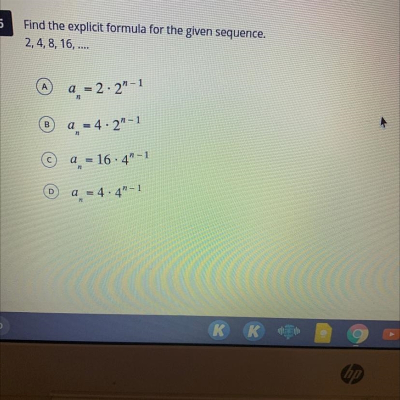 Find the explicit formula for the given sequence 2, 4, 8, 16...-example-1