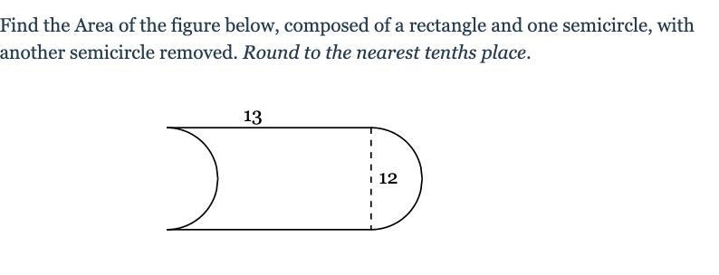 Find the Area of the figure below, composed of a rectangle and one semicircle, with-example-1