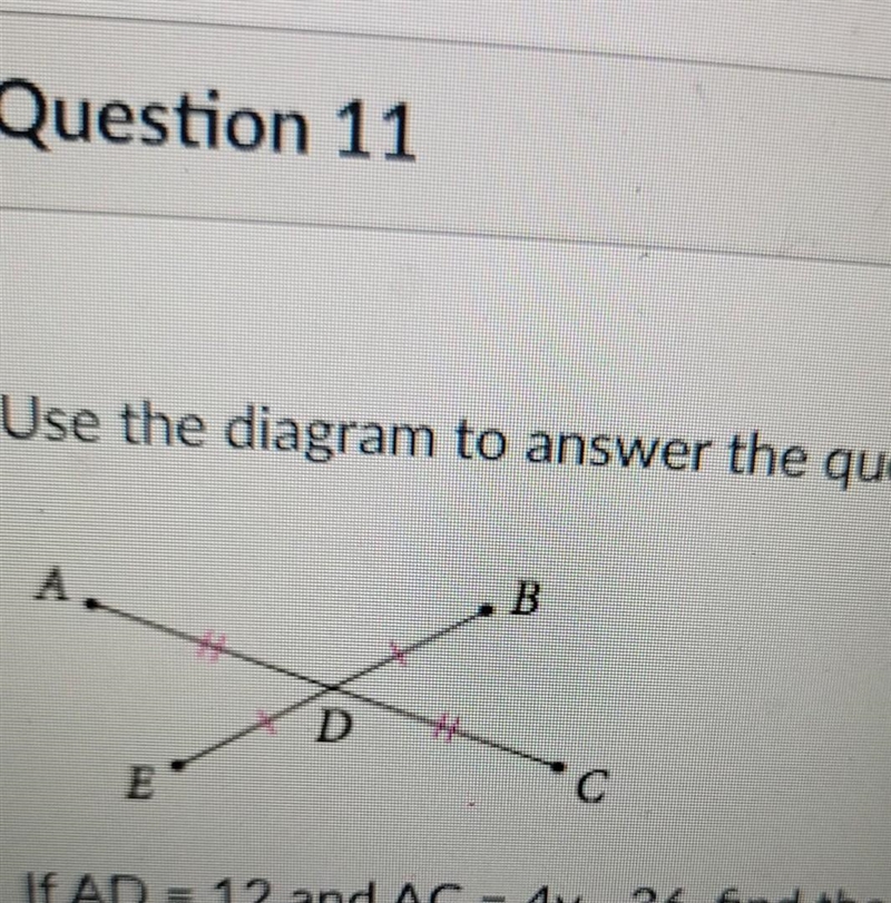 If AD = 12 and AC = 4y - 36, find the value of y. Then find AC and DC. y = 15​-example-1