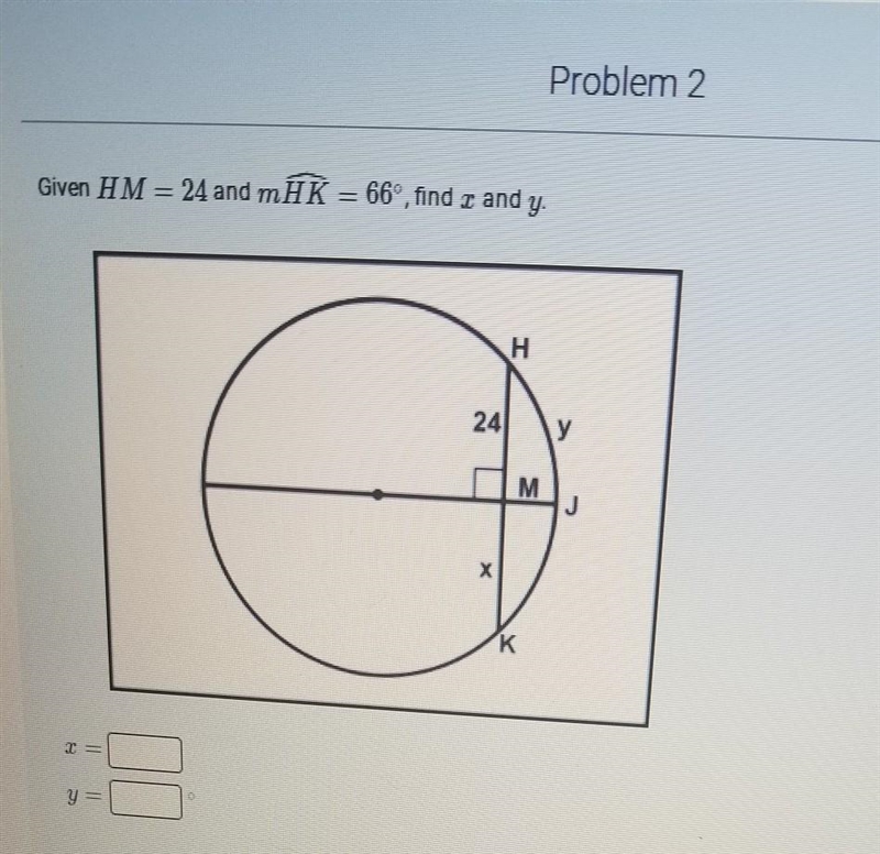 Given HM = 24 and mHK = 66 , find x and y​-example-1