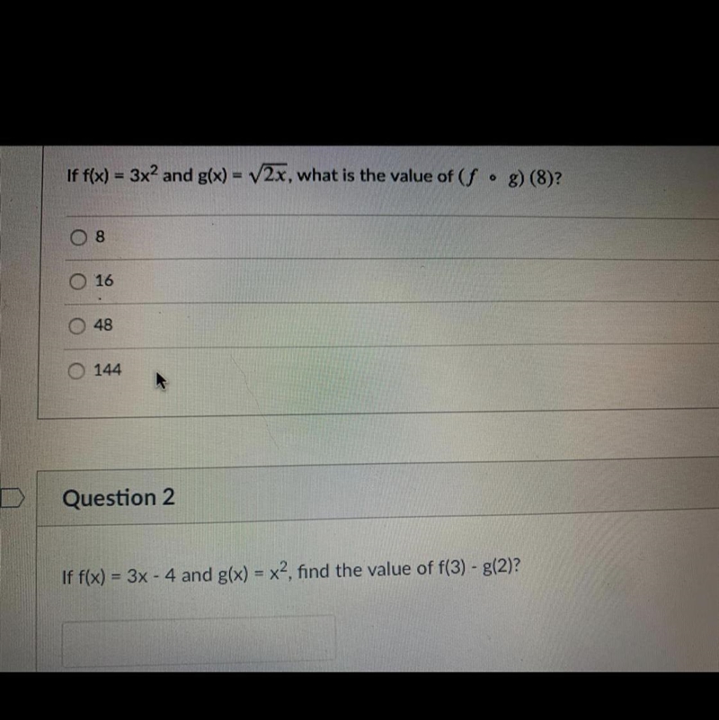 HELP ME PLS 1) If f (x) = 3x^2 and g(x) = √2x , what is the value of ( f times g ) (8) ? 2) if-example-1