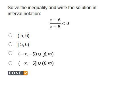 Solve the inequality and write the solution in interval notation: x-6/x+5 <0 (-5, 6) [-5, 6) (-infinity-example-1