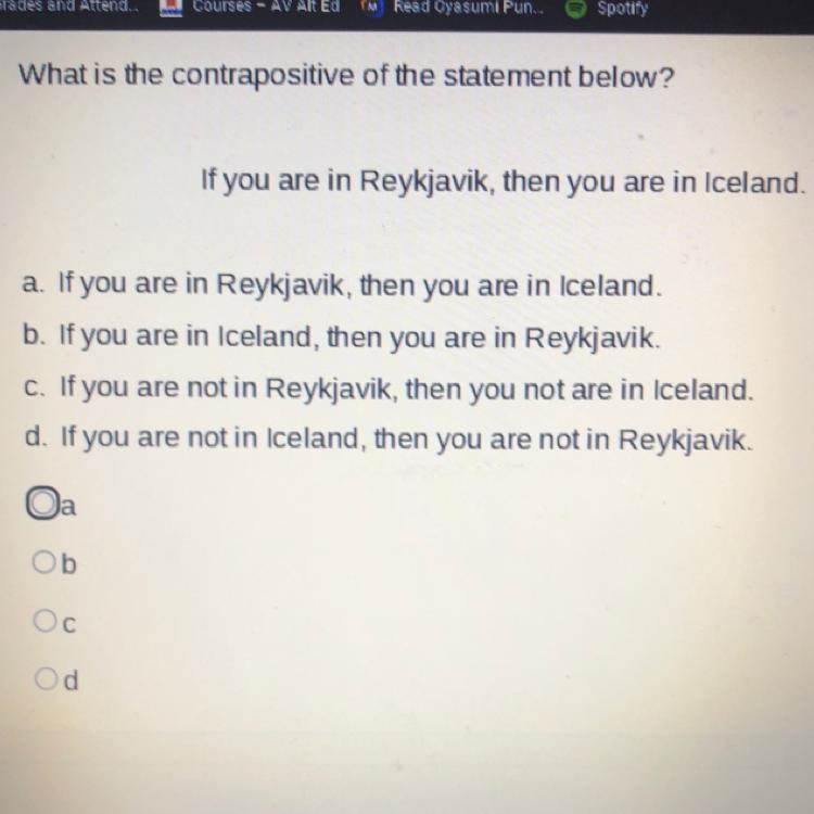 What is the contrapositive of the statement below? If you are in Reykjavik, then you-example-1