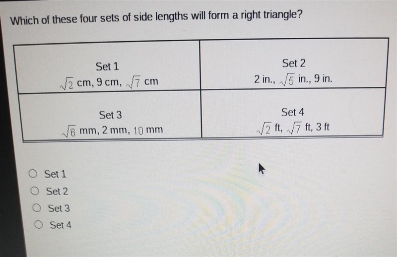 Which of these four sets of side lengths will form a right triangle? ​-example-1