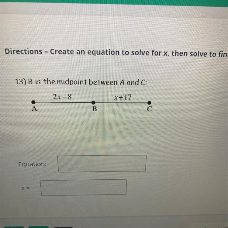 Create an equation to solve for x, then solve to find its value.-example-1