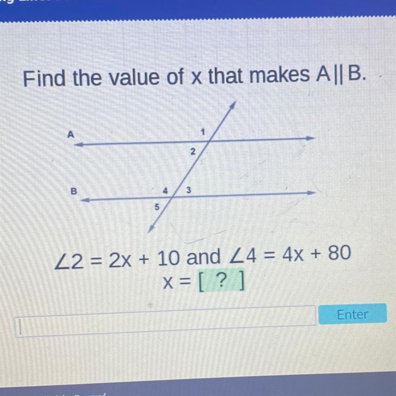 Llus Find the value of x that makes A || B. 2 4 3 5 Z2 = 2x + 10 and 24 = 4x + 80 x-example-1