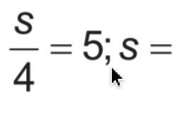 What is the correct answer for s/4 =5;s =-example-1