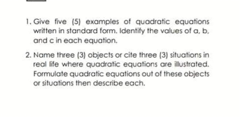 1.) Give five (5) examples of quadratic equations written in standard form. Identify-example-1