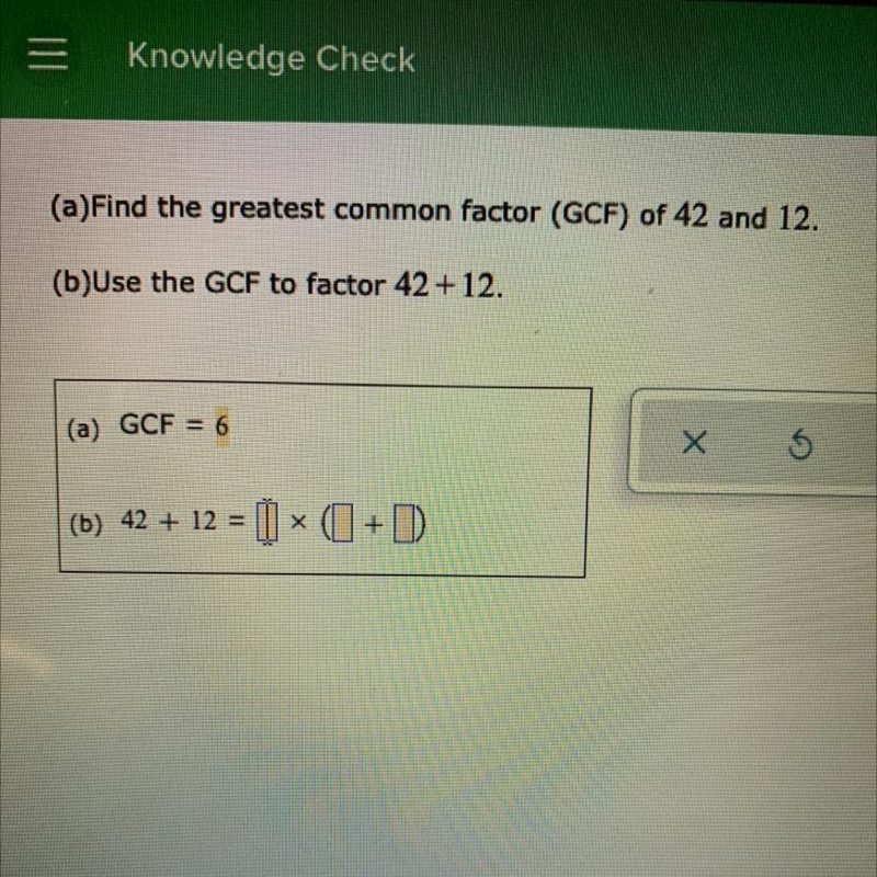 PLEASE HELP I’m bad at math A.Find the greatest common factor GCF of 42 and 12 B.Use-example-1