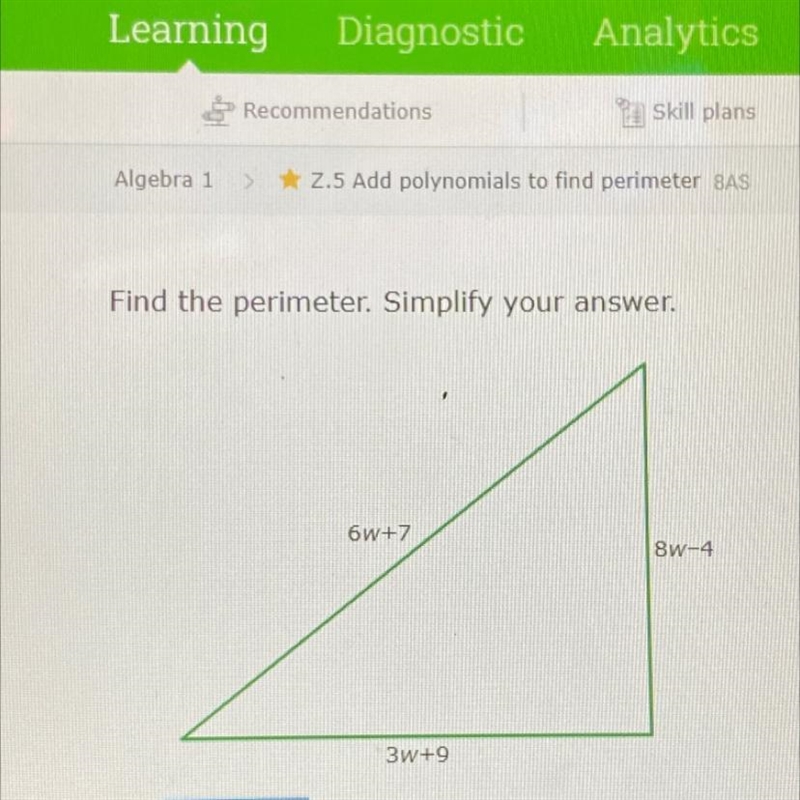 Find the perimeter. Simplify your answer. 6W+7 8w-4 3w+9-example-1