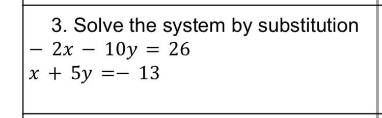 Solve the system by substitution − 2x − 10y= 26 x+ 5y=− 13-example-1