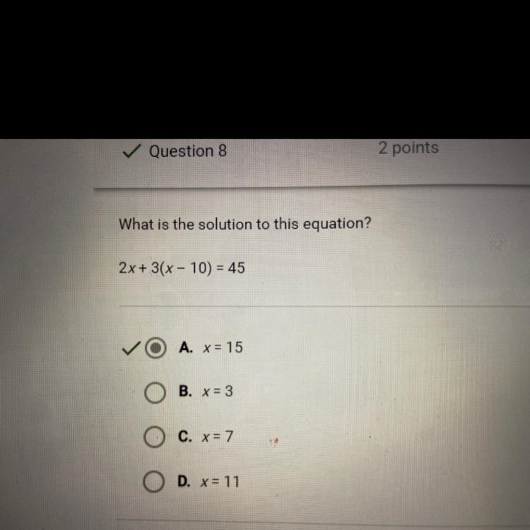 What is the solution to this equation? 2x + 3 (x - 10) = 45 A. x = 15 B. x = 3 C. x-example-1