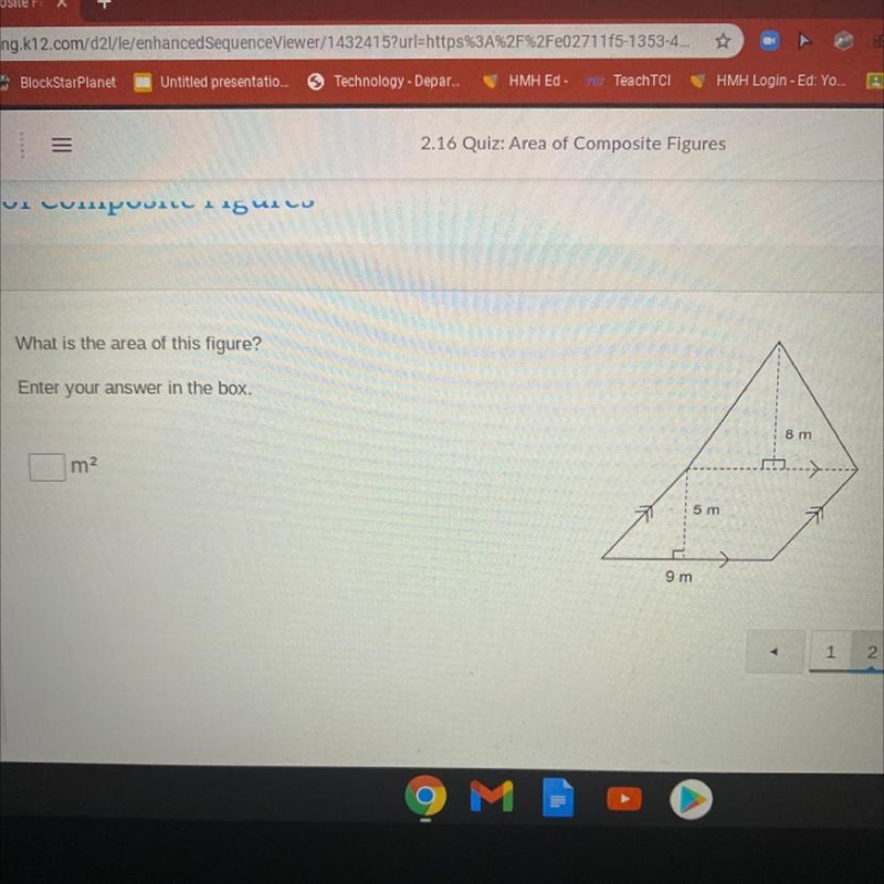 What is the area of this figure? Enter your answer in the box. 8 m m2 p> 5 m 9 m-example-1