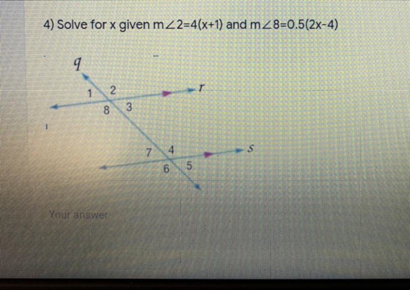 Solve for x given m<2=4(x+1) and m<8=0.5(2x-4)-example-1