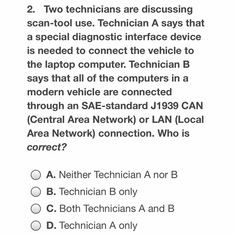 Two technicians are discussing scan-tool use. Technician A... D. Technician A only-example-1