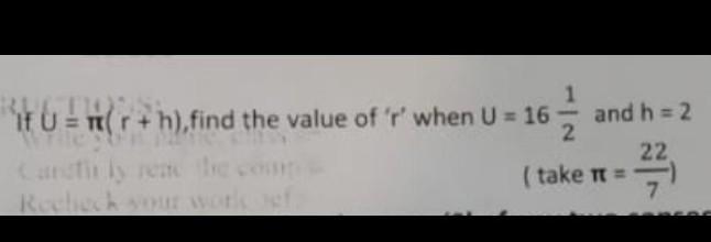 If U=π (r+h),find the value of "r" when U=16 whole 1 upon 2 and h=2​-example-1