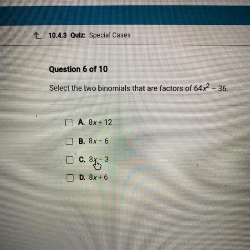 Select the two binomials that are factors of 64x2 - 36.-example-1