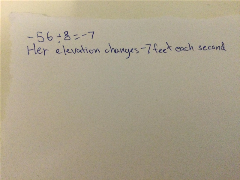 A parachutist's elevation changes by -56 ft in 8 seconds. What is the change in the-example-1
