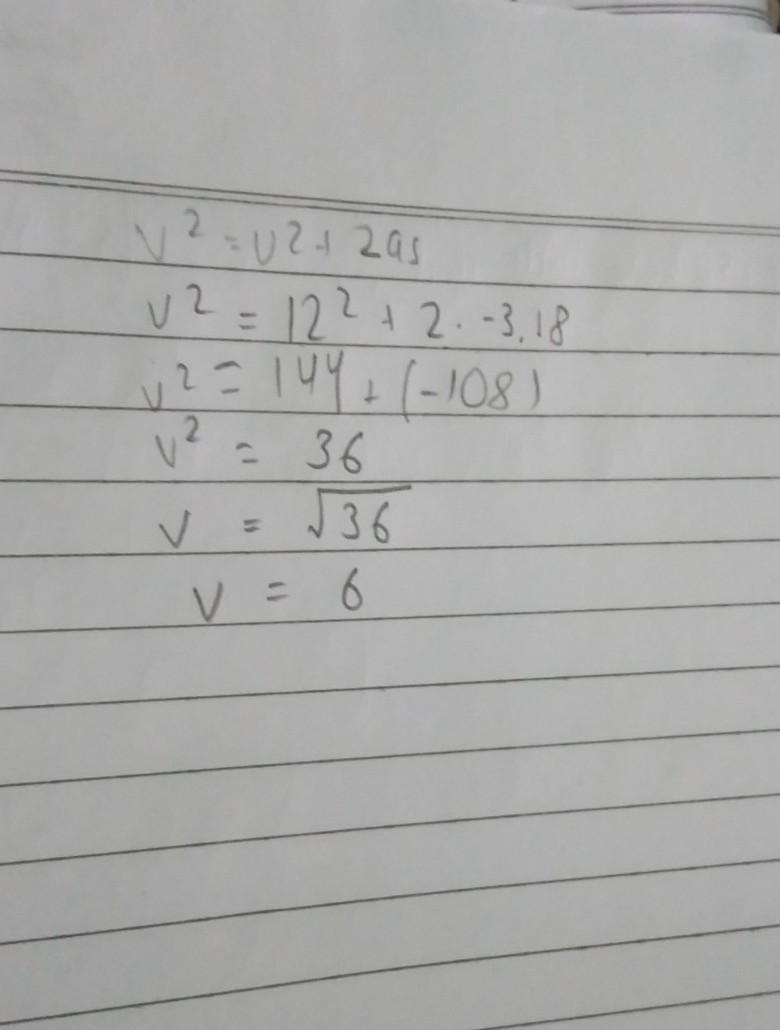 V2 = u? + 2as u = 12 a = -3 S = = 18 (a) Work out a value of v.-example-1