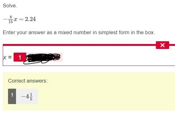 Solve. −815x=2.24 Enter your answer as a mixed number in simplest form in the box-example-1