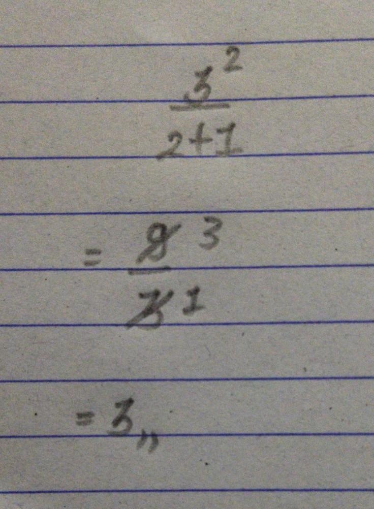 Evaluate the following 3^2 divided by (2+1)-example-1