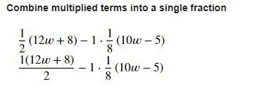 1/2(12w+8)-1/8(10w-5) This confuses me very much pls help-example-1