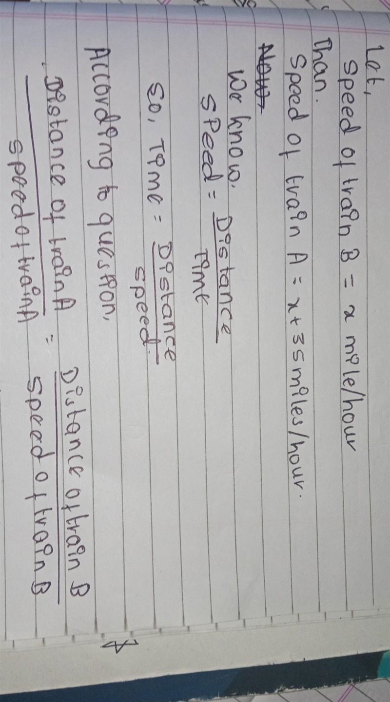 Train A has a speed 35 miles per hour greater than that of train B. If train A travels-example-1