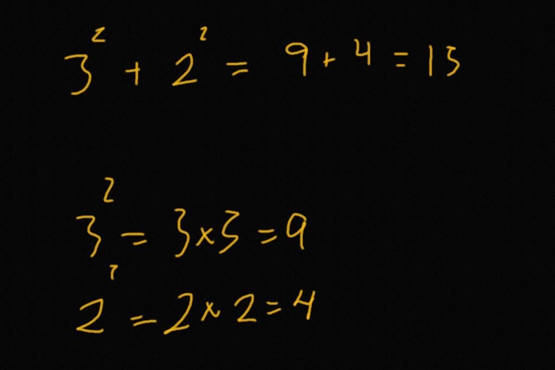 Find the value of 3^2 + 2^2. * O A. 6 B. 7 C. 11 D. 13-example-1