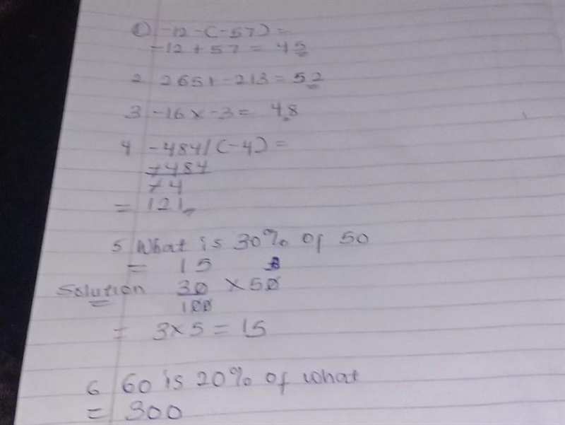 -12 - (-57)= 265 + -213= -16 x -3 = -484/ (-4) = What is 30% of 50= 60 is 20% of what-example-1