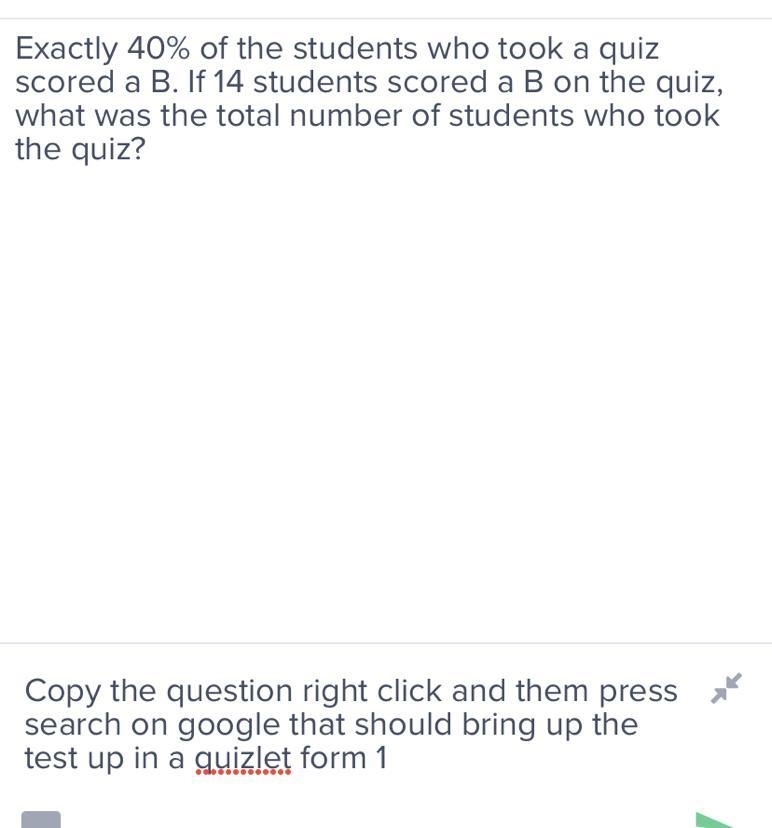 Exactly 40% of the students who took a quiz scored a B. If 14 students scored a B-example-1